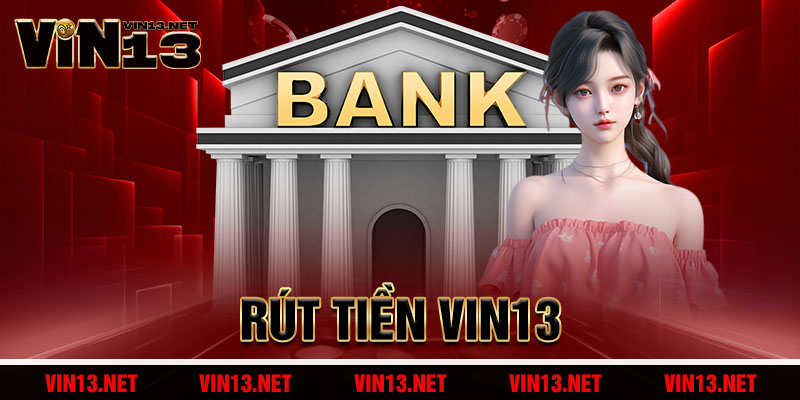 Rút Tiền vin13